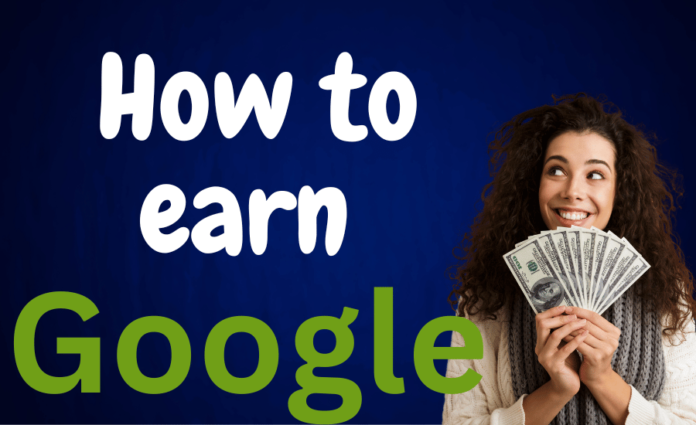 build your future with google and how to earn money