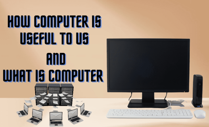 how computer is useful to us