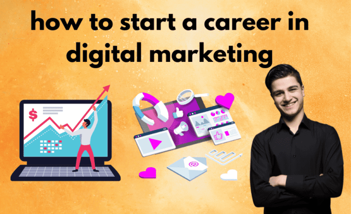 how to start a career in digital marketing