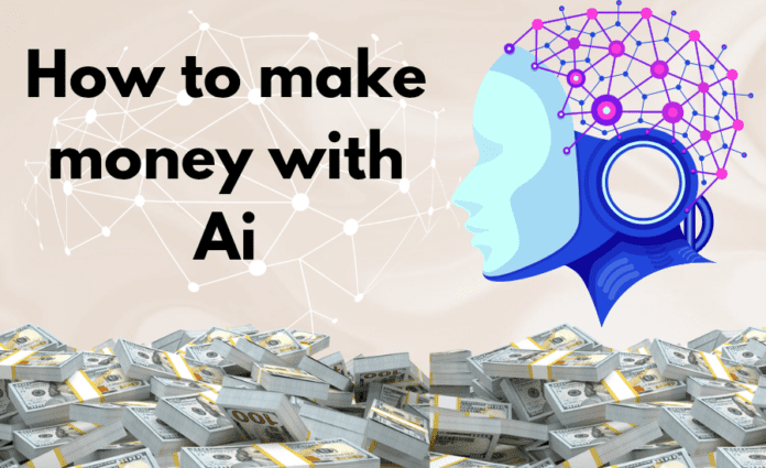 how to make money with ai